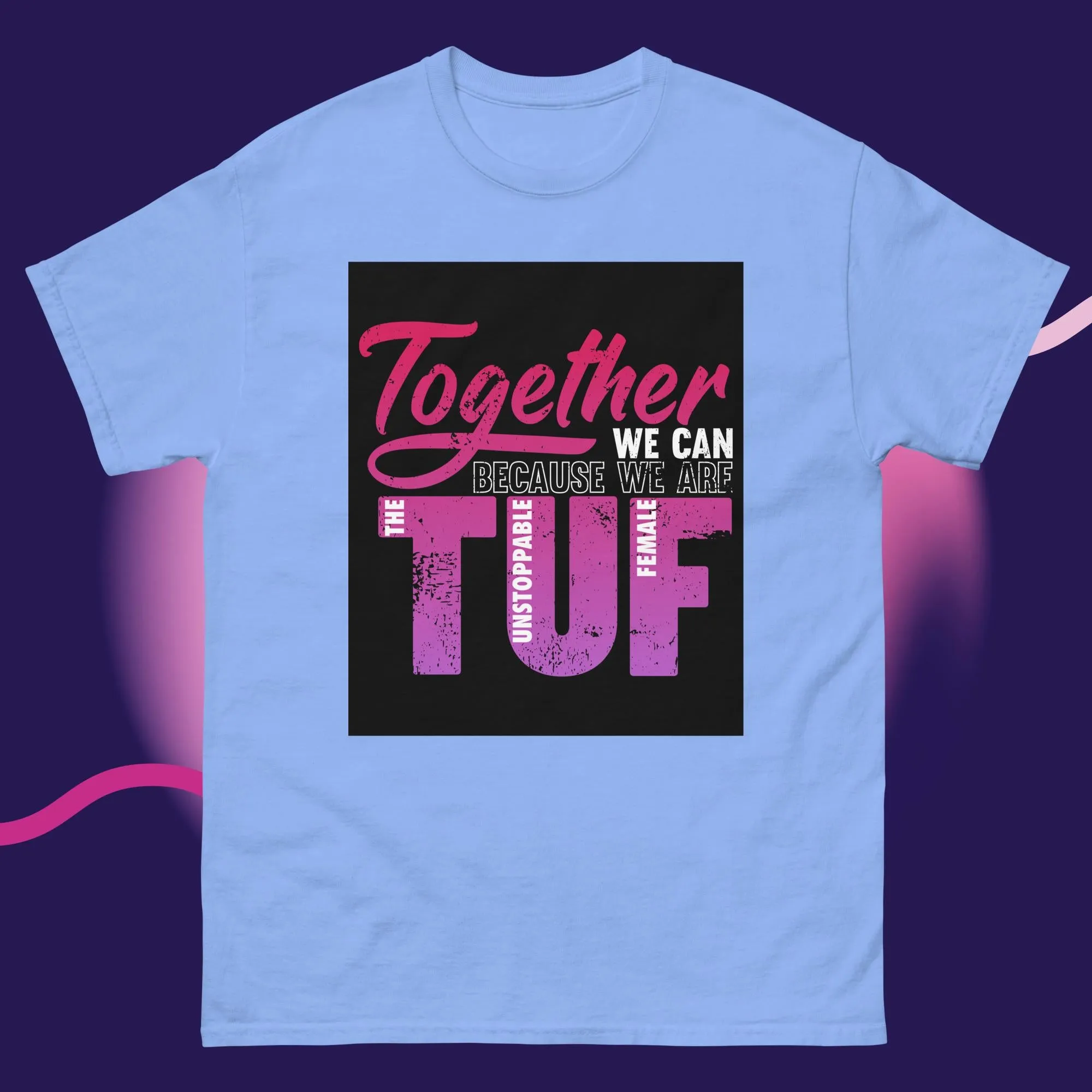 Empowerment Classic T-Shirt | Unisex Comfort Tee | TUF Together Apparel