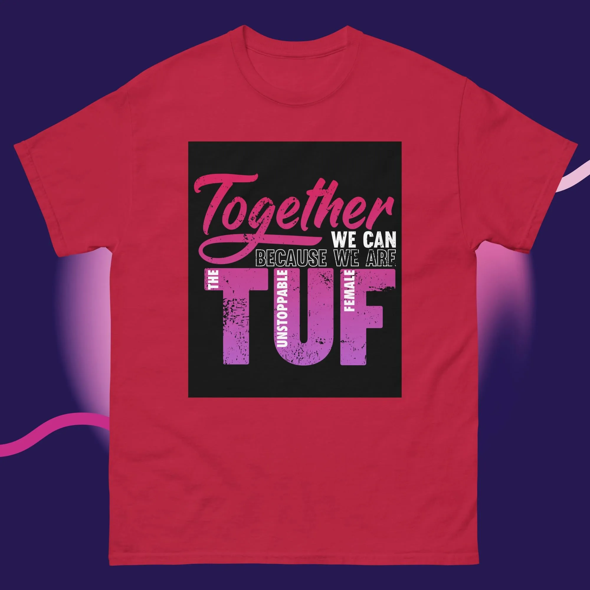 Empowerment Classic T-Shirt | Unisex Comfort Tee | TUF Together Apparel
