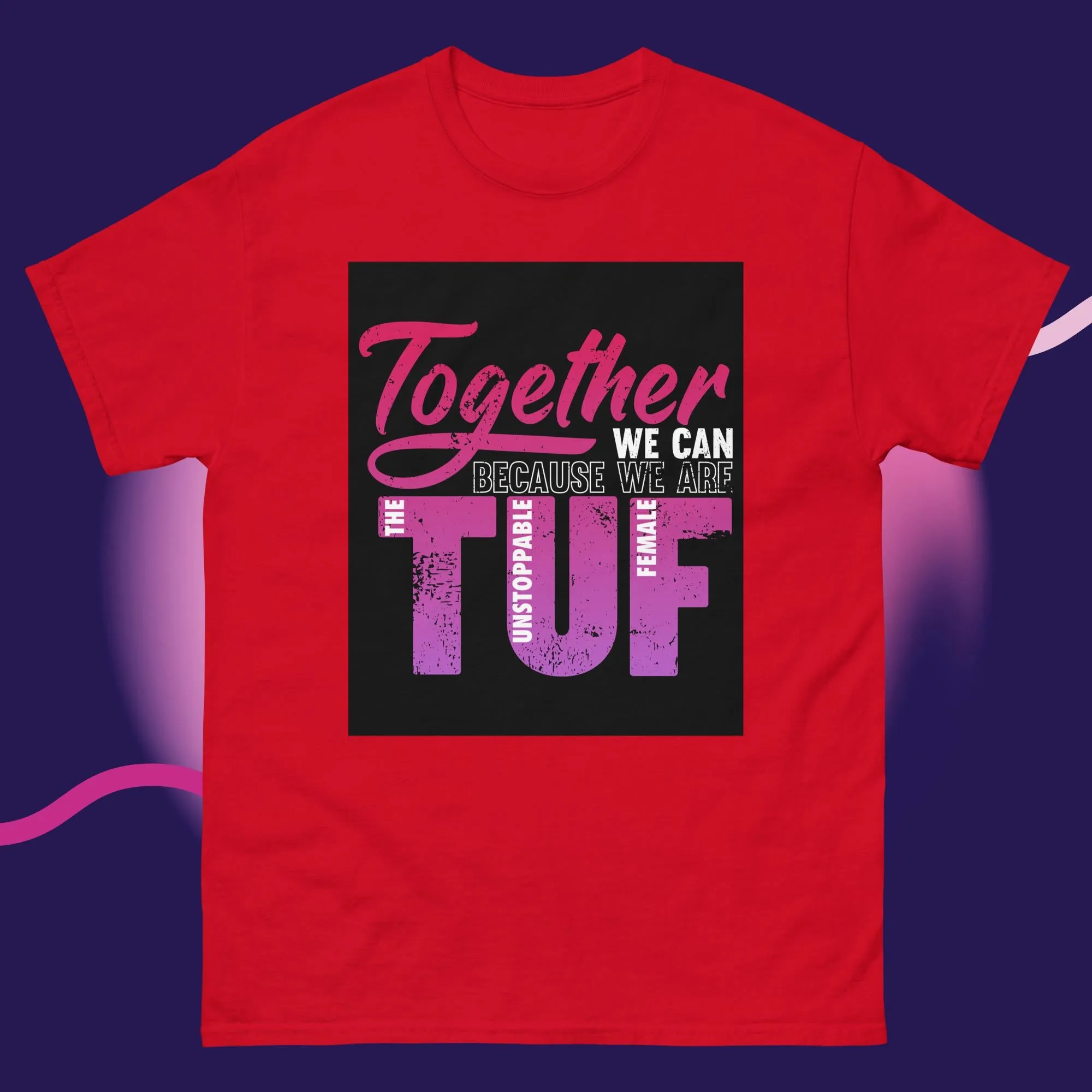 Empowerment Classic T-Shirt | Unisex Comfort Tee | TUF Together Apparel