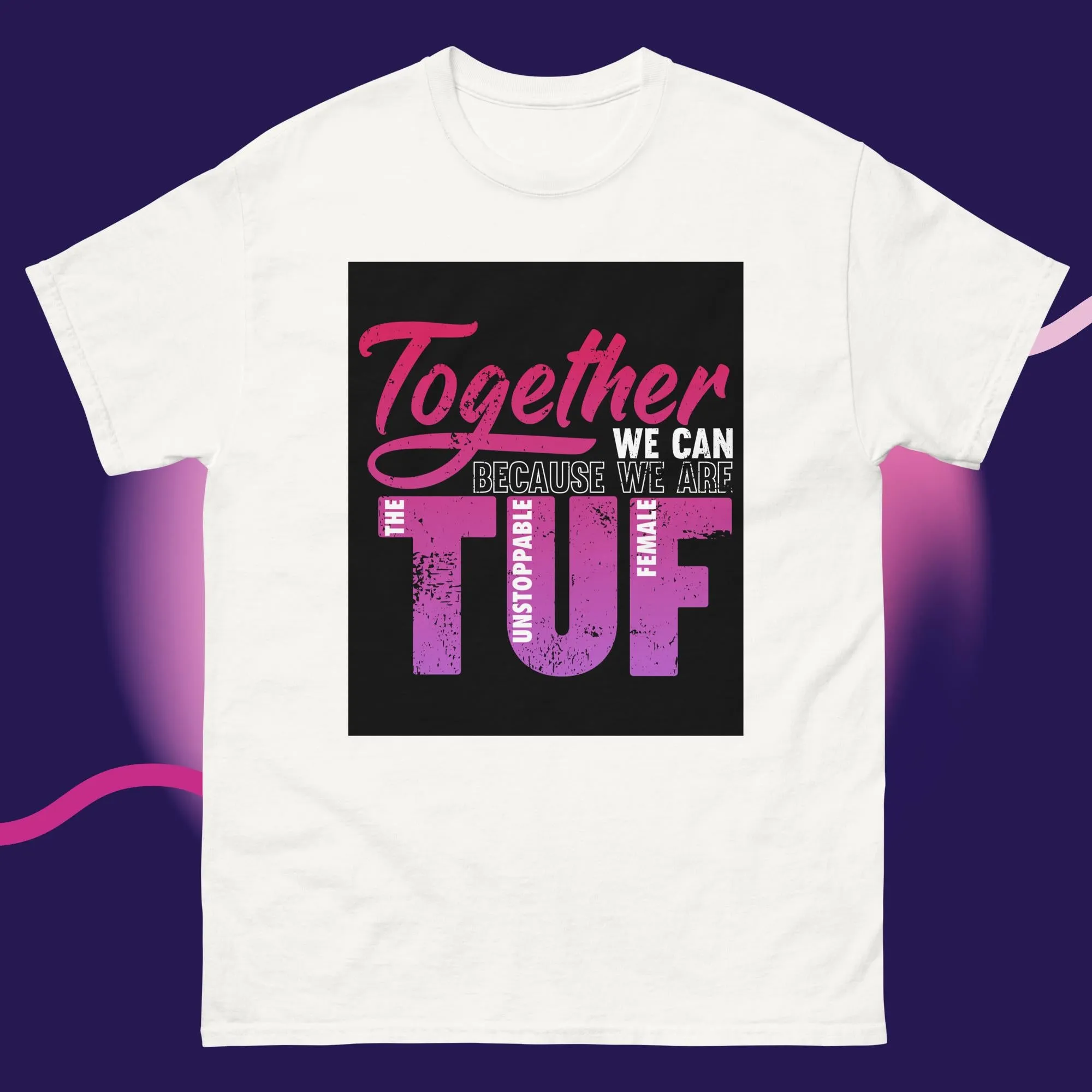 Empowerment Classic T-Shirt | Unisex Comfort Tee | TUF Together Apparel