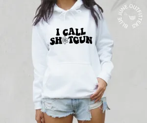 I Call Shotgun | Funny Road Trip Hoodie