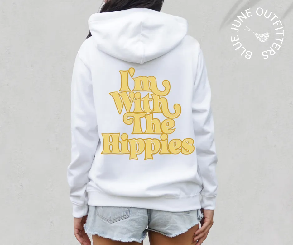 I'm With The Hippies Hoodie | Trendy Hooded Sweatshirt