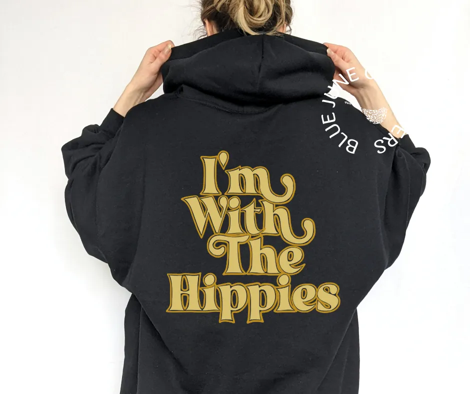 I'm With The Hippies Hoodie | Trendy Hooded Sweatshirt