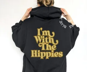 I'm With The Hippies Hoodie | Trendy Hooded Sweatshirt