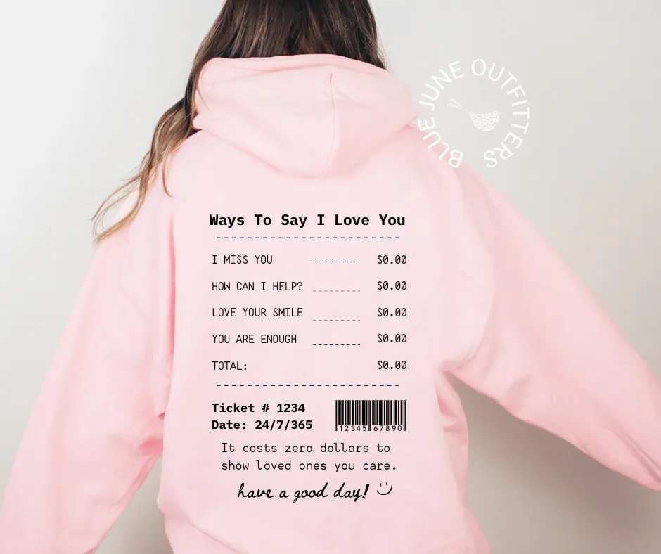 Ways To Say I Love You Receipt | Aesthetic Hoodie
